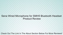 Sena Wired Microphone for SMH5 Bluetooth Headset Review