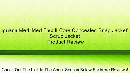 Iguana Med 'Med Flex II Core Concealed Snap Jacket' Scrub Jacket Review