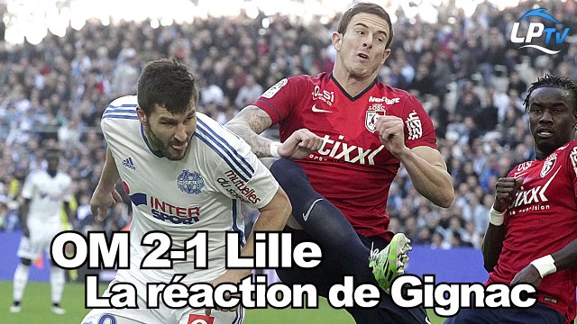 OM 2-1 Lille : la réaction de Gignac