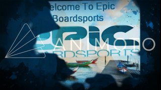 Welcome To Epic Boardsports