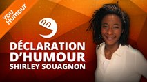 SHIRLEY SOUAGNON - Déclaration d'humour