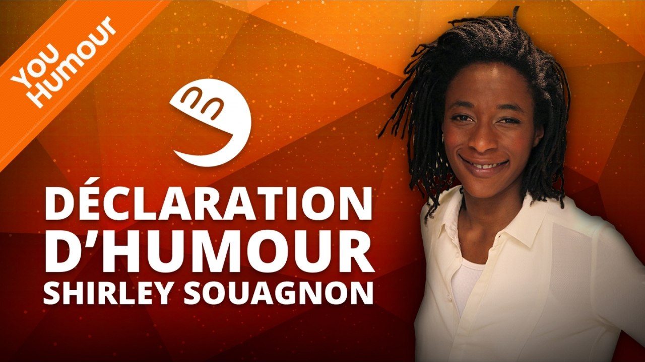 SHIRLEY SOUAGNON - Déclaration d'humour