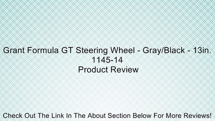 Grant Formula GT Steering Wheel - Gray/Black - 13in. 1145-14 Review