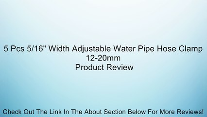 5 Pcs 5/16" Width Adjustable Water Pipe Hose Clamp 12-20mm Review