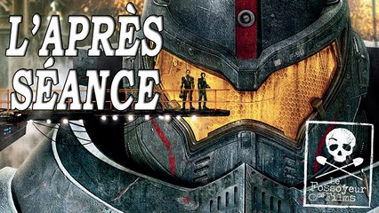 L'APRÈS-SÉANCE - Pacific Rim (sans spoilers)