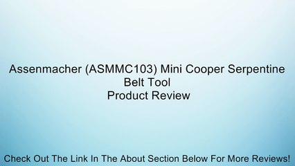Assenmacher (ASMMC103) Mini Cooper Serpentine Belt Tool Review