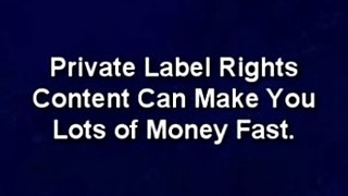 Private Label Rights - Make Money Online