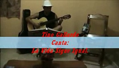 Tino Gallardo canta- La Vida sigue igual.