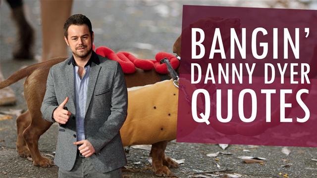 Bangin’ Danny Dyer Quotes