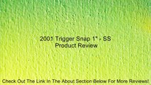 2001 Trigger Snap 1