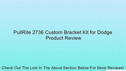 PullRite 2736 Custom Bracket Kit for Dodge Review