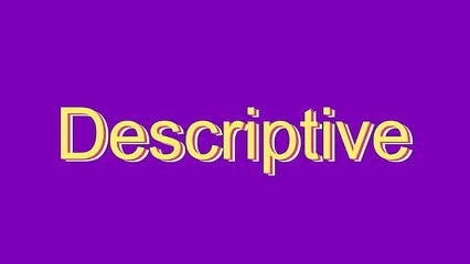 How to Pronounce Descriptive