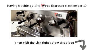 How to easily find Wega Coffee Machine Parts - Wide Range of Spare Parts for Wega Espresso Machines