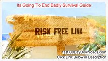 Its Going To End Badly Survival Guide Free of Risk Download 2014 - 60 Day Guarantee