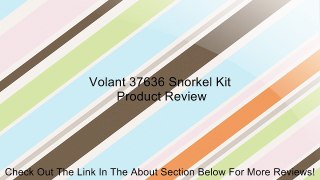 Volant 37636 Snorkel Kit Review