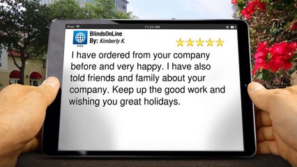 BlindsOnLine.com        Outstanding         5 Star Review by Kimberly K.