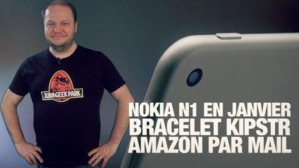 #freshnews 778 Nokia N1 en janvier. Kipstr. Cadeaux Amazon par mail