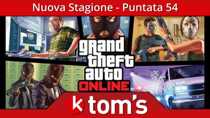 OK Tom's² - Rapine in arrivo in GTA Online! - Puntata 54
