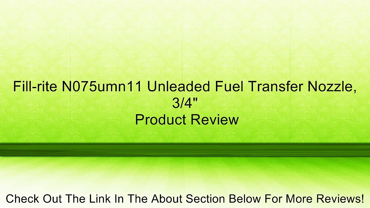 Fill-rite N075umn11 Unleaded Fuel Transfer Nozzle, 3/4" Review