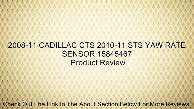 2008-11 CADILLAC CTS 2010-11 STS YAW RATE SENSOR 15845467 Review