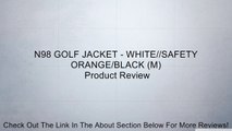 N98 GOLF JACKET - WHITE//SAFETY ORANGE/BLACK (M) Review