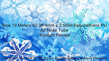 Blue 19 Meters 62.3ft 4mm x 2.5mm Polyurethane PU Air Hose Tube Review