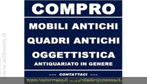 TORINO,  CERCO  COMPRO MOBILI ANTICHI, QUADRI ANTICHI, ANTIQUARIATO EURO 1.000