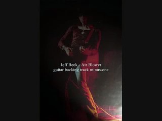 Blow by Blow　Jeff Beck　Air Blower guitar backing track minus-one(エアーブロアー ギターカラオケ)
