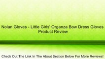 Nolan Gloves - Little Girls' Organza Bow Dress Gloves Review