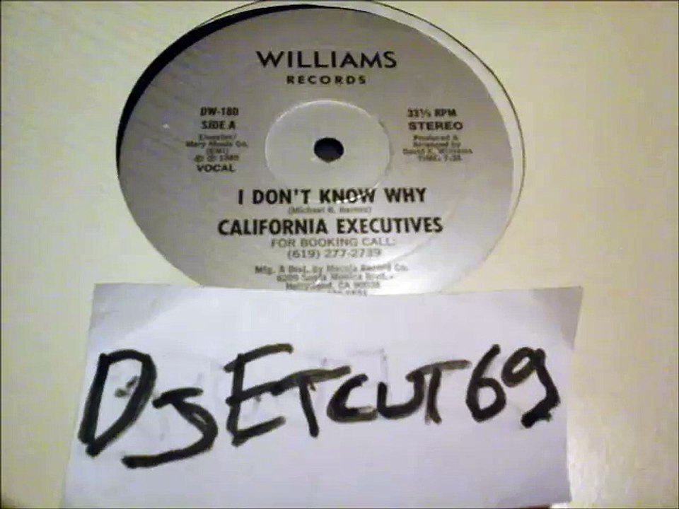 CALIFORNIA EXECUTIVES -I DON'T KNOW WHY(RIP ETCUT)WILLIAMS REC 85