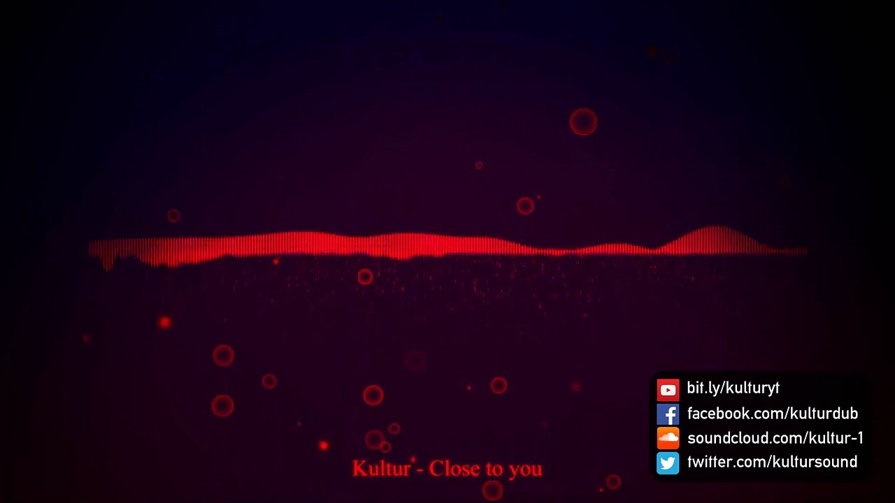 Dubstep - Kultur - Close to you