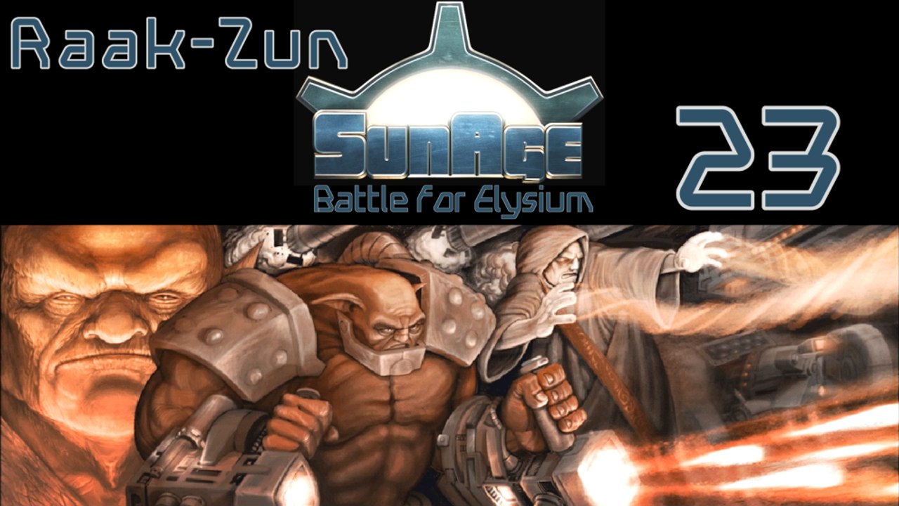 Let's Play SunAge: Battle for Elysium - #23 - Die Wege des Raak