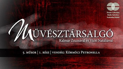 Művésztársalgó | 5. műsor | 1. rész | vendég: Körmöci Petronella