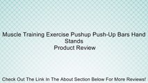 Muscle Training Exercise Pushup Push-Up Bars Hand Stands Review