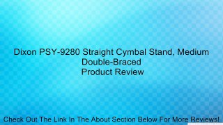 Dixon PSY-9280 Straight Cymbal Stand, Medium Double-Braced Review
