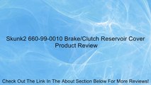 Skunk2 660-99-0010 Brake/Clutch Reservoir Cover Review