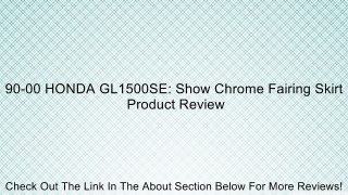 90-00 HONDA GL1500SE: Show Chrome Fairing Skirt Review