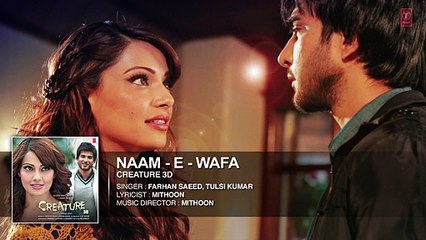 Naam - E - Wafa - Full Video Song - Creature 3D - Farhan Saeed, Tulsi Kumar , Imran Abbas ,( Bipasha Basu )