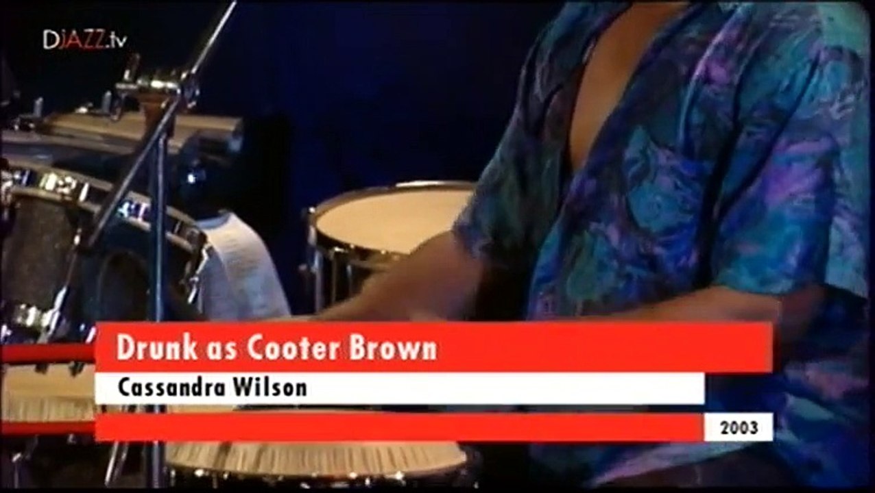 Cassandra Wilson - Drunk as Cooter Brown