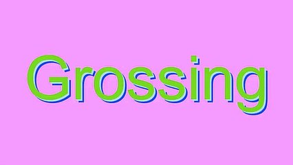 Master the Correct Pronunciation of 'Grossing' 📖