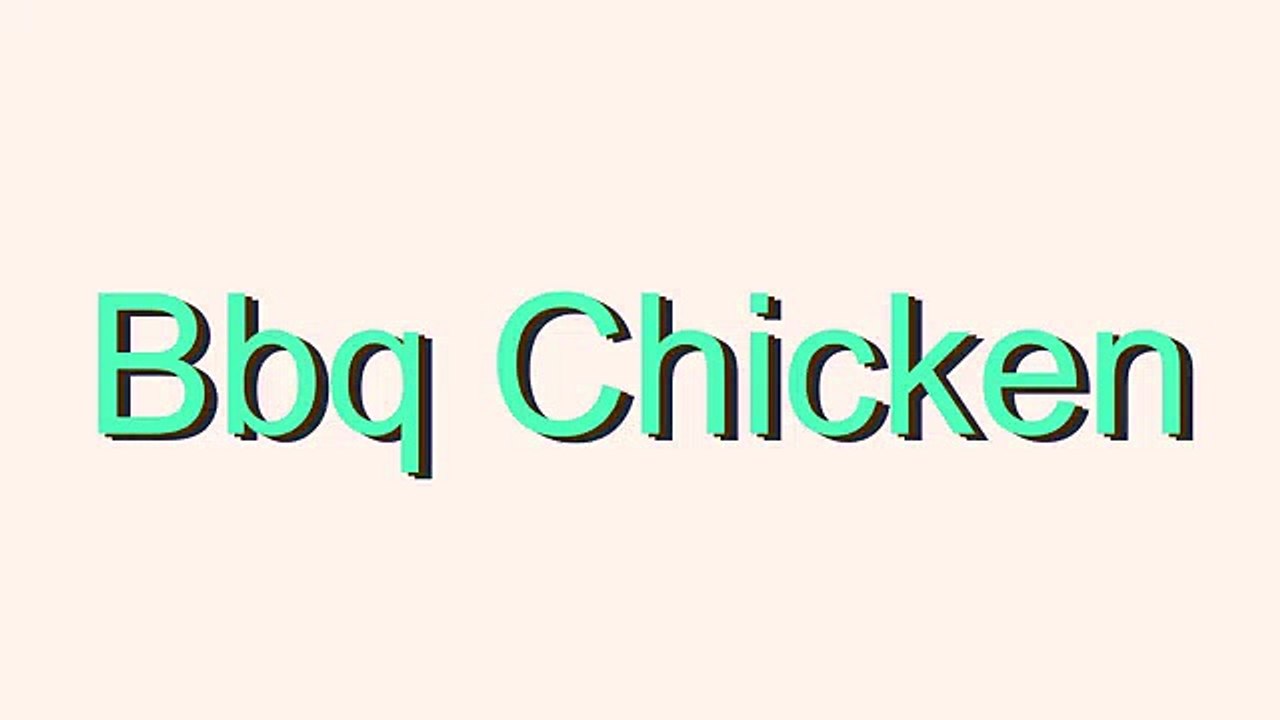 How to Pronounce Bbq Chicken
