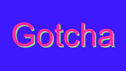 How to Pronounce Gotcha