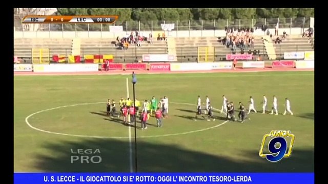 U.S. LECCE | Il giocattolo si è rotto, oggi incontro Tesoro-Lerda