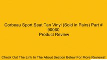 Corbeau Sport Seat Tan Vinyl (Sold in Pairs) Part # 90060 Review