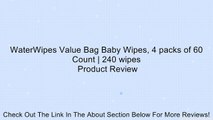 WaterWipes Value Bag Baby Wipes, 4 packs of 60 Count | 240 wipes Review