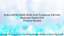 KnKut KK38-25/64 25/64-Inch Fractional 3/8-Inch Reduced Shank Drill Review
