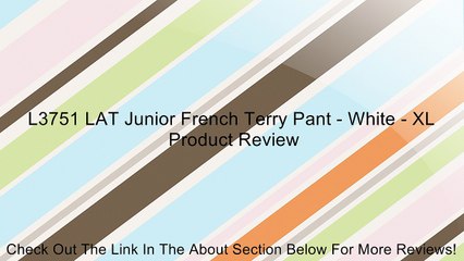 L3751 LAT Junior French Terry Pant - White - XL Review