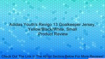 Adidas Youth's Revigo 13 Goalkeeper Jersey, Yellow/Black/White, Small Review
