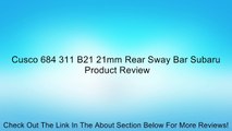Cusco 684 311 B21 21mm Rear Sway Bar Subaru Review