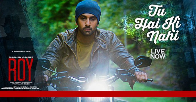 Official Tu Hai Ki Nahi HD Video Song | Roy | Ankit Tiwari | Ranbir Kapoor, Arjun Rampal | 720p